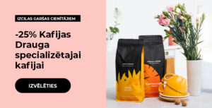 -25% Kafijas Drauga specializētajai kafijai