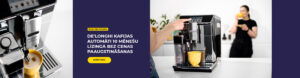 De'Longhi kafijas automāti 10 mēnešu līzingā bez cenas paaugstināšanas