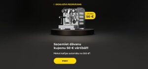 Saņemiet dāvanu kuponu 50 € vērtībā!!! Pērkot kafijas automātu sākot no 500 € vai vairāk*."