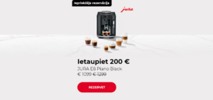 "Īpaša cena JURA E8 Piano Black € 1099 € 1299"