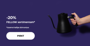 "-20% FELLOW sortimentam* *izņemot kafijas dzirnaviņas "