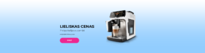 "LIELISKAS CENAS Philips kafijas automāti"