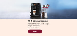 40 € dāvanu kupons! Pērkot PHILIPS 4. vai 5. sērijas kafijas automātu