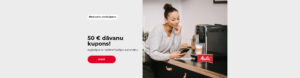 50 € dāvanu kupons! Iegādājoties Melitta® kafijas automātu