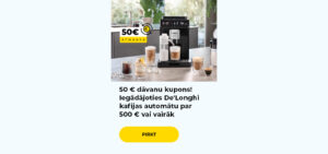 50 € dāvanu kupons! Iegādājoties De'Longhi kafijas automātu par 500 € vai vairāk